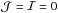 Mathematical equation: \hbox{$\mathcal{J} = \mathcal{I} = 0$}