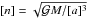 Mathematical equation: \hbox{$[n] = \sqrt{\mathcal{G} M/[a]^3}$}