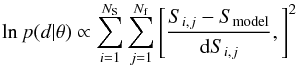 Mathematical equation: \begin{equation} \ln p(d|\theta) \propto \sum_{i=1}^{N_{\rm S}} \sum_{j=1}^{N_{\rm f}} \left[ \frac{S_{i,j}-S_{\rm model}}{{\rm d}S_{i, j}}, \right]^2 \end{equation}