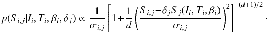 Mathematical equation: \begin{equation} p(S_{i,j}|I_i, T_i, \beta_i, \delta_j) \propto \frac{1}{\sigma_{i,j}} \left[ 1 \! +\! \frac{1}{d} \left( \frac{S_{i,j} \! -\! \delta_{j} S_{j}(I_i, T_i, \beta_i)}{\sigma_{i,j}}\right)^2 \right]^{-(d+1)/2}\cdot \label{eq:student1}\vspace*{-2mm} \end{equation}