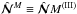 Mathematical equation: \hbox{$\hatNNN^M \equiv \hatNNN M^{\rm(III)}$}