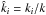 Mathematical equation: \hbox{$\hat k_i = k_i / k$}