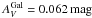 \hbox{$A^{\mathrm{Gal}}_{V}=0.062\,\mathrm{mag}$}