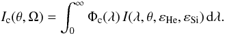 Mathematical equation: \begin{equation} \label{barint} I_{\rm c}(\theta,\Omega)= \int_0^{\infty}\Phi_{\rm c}(\lambda) \, I(\lambda,\theta,\varepsilon_\text{He},\varepsilon_\text{Si})\, \text{d}\lambda. \end{equation}