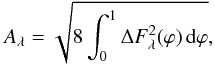 Mathematical equation: \begin{equation} \label{alambda} A_\lambda=\sqrt{8\int_0^1\Delta F_\lambda^2(\varphi)\,\text{d}\varphi}, \end{equation}