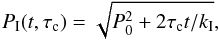 Mathematical equation: \begin{equation} P_{\rm I} (t, \tau_{\rm c}) = \sqrt{P_{\rm0}^{2}+ 2 \tau_{\rm c} t / k_{\rm I}}, \end{equation}