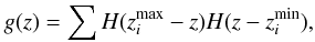 \begin{eqnarray} g(z) = \sum H(z_i^{\rm max} - z)H(z - z_{i}^{\rm min}), \end{eqnarray}