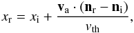 Mathematical equation: \appendix \setcounter{section}{1} \begin{eqnarray} x_{\rm r} = x_{\rm i} + \frac{\vec v_{\rm a} \cdot (\vec n_{\rm r} - \vec n_{\rm i})}{v_{\rm th}}, \label{eq_reemission} \end{eqnarray}