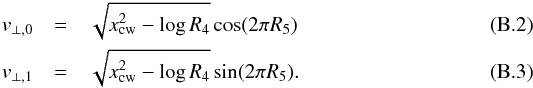 Mathematical equation: \appendix \setcounter{section}{2} \begin{eqnarray} v_{\perp,0} &=& \sqrt{ x^2_{\rm cw} - \log R_4} \cos(2\pi R_5)\\ v_{\perp,1} &=& \sqrt{ x^2_{\rm cw} - \log R_4} \sin(2\pi R_5). \end{eqnarray}