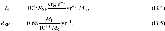 Mathematical equation: \appendix \setcounter{section}{2} \begin{eqnarray} L_{\rm i} &=& 10^{42} R_{\rm SF} \frac{\textrm{erg}~\textrm{s}^{-1}}~{\textrm{yr}^{-1}~M_\odot},\\ R_{\rm SF} &=& 0.68 \frac{M_{\rm h}}{10^{10}~M_\odot} \textrm{yr}^{-1}. \end{eqnarray}