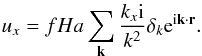 Mathematical equation: \begin{eqnarray} u_x = fHa\sum_{\vec k}\frac{k_x {\rm i}}{k^2} \delta_k {\rm e}^{{\rm i} \vec k \cdot \vec r}. \end{eqnarray}
