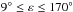 Mathematical equation: \hbox{$9{}^\circ\leq\varepsilon\leq170{}^\circ$}