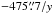 Mathematical equation: \hbox{$-475\farcs7/y$}