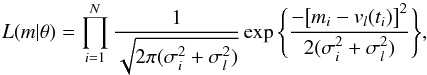 Mathematical equation: \begin{equation} \label{eq:likelihood} L(m | \vec{\theta}) = \prod_{i=1}^{N} \frac{1}{\sqrt{2\pi (\sigma_{i}^{2} + \sigma_{l}^{2})}} \exp \Bigg\{ \frac{-\big[m_{i} - v_{l}(t_{i})\big]^{2}}{2(\sigma_{i}^{2} + \sigma_{l}^{2})} \Bigg\} , \end{equation}