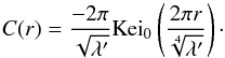 \begin{equation} C(r)=\frac{-2\pi}{\sqrt{\lambda'}}\mathrm{Kei}_{0}\left( \frac{2\pi r}{\sqrt[4]{\lambda'}} \right)\cdot \end{equation}