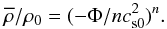 \begin{equation} \meanrho/\rho_0=(-\Phi/n\csz^2)^n. \end{equation}