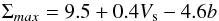Mathematical equation: \appendix \setcounter{section}{1} \begin{equation} \Sigma_{max} = 9.5 + 0.4 \Vs - 4.6 b \end{equation}