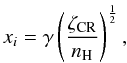 Mathematical equation: \begin{equation} x_{i}= \gamma \left(\frac{\zeta_{\rm CR}}{n_{\rm H}}\right)^{\frac{1}{2}} , \end{equation}