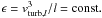 Mathematical equation: \hbox{$\epsilon = v_{{\rm turb,} l}^{3}/l = {\rm const.}$}