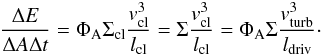 Mathematical equation: \begin{equation} \frac{\Delta E}{\Delta A \Delta t}=\Phi_{\rm A} \Sigma_{\rm cl} \frac{v_{\rm cl}^{3}}{l_{\rm cl}}=\Sigma \frac{v_{\rm cl}^{3}}{l_{\rm cl}}= \Phi_{\rm A} \Sigma \frac{v_{\rm turb}^{3}}{l_{\rm driv}}\cdot \label{eq:eatturb} \end{equation}