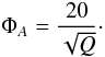 Mathematical equation: \appendix \setcounter{section}{1} \begin{equation} \Phi_{A}= \frac{20}{\sqrt{Q}}\cdot \label{eq:Aphiaturb} \end{equation}