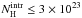 \hbox{$N_{\rm H}^{\rm intr}\leq 3\times10^{23}$}