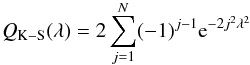 Mathematical equation: \begin{eqnarray} Q_{\rm{K-S}}(\lambda)=2\sum_{j=1}^{N} (-1)^{j-1} {\rm e}^{-2j^2\lambda^2} \end{eqnarray}