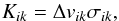 Mathematical equation: \begin{equation} \label{Kik} K_{ik} = \Delta v_{ik} \sigma_{ik}, \end{equation}