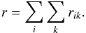 Mathematical equation: \begin{equation} \label{totr} r = \sum\limits_i\sum\limits_k r_{ik}. \end{equation}