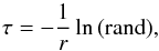 Mathematical equation: \begin{equation} \label{timestepMC} \tau = -\frac{1}{r}\ln\,({\mbox{rand}}), \end{equation}