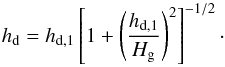 Mathematical equation: \begin{equation} \label{hdust} h_{\rm{d}} = h_{\rm{d,1}} \left[ 1+ \left(\frac{h_{\rm{d,1}}}{H_{\rm{g}}}\right)^2 \right]^{-1\slash2}\cdot \end{equation}
