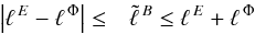 Mathematical equation: \begin{eqnarray} {\displaystyle \left |\elle-\ellphi\right | \leq} &{\displaystyle \tell{B} \leq \elle+\ellphi} \label{eq:trRel} \end{eqnarray}