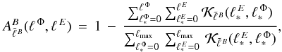 Mathematical equation: \begin{equation} A_{\tell{B}}^{B}(\ellphi,\elle) \, =\, 1 \, - \, \frac{ \sum_{\ell_{*}^{\Phi}=0}^{\ellphi}\sum_{\ell_{*}^{E}=0}^{\elle}{\cal K}_{\tell{B}}(\ell_*^{\,E}, \ell_*^{\,\Phi})} {\sum_{\ell_*^{\,\Phi}=0}^{\ellmax} \, \sum_{\ell_*^{\,E}=0}^{\ellmax}\, {\cal K}_{\tell{B}}(\ell_*^{\,E}, \ell_*^{\,\Phi})}, \label{Baccuracydef} \end{equation}