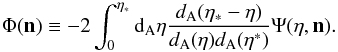 Mathematical equation: \begin{equation} \Phi(\vec{n})\equiv -2\int_{0}^{\eta_{*}}{\rm d}_{\rm A}\eta \frac{d_{\rm A}(\eta_{*}-\eta)}{d_{\rm A}(\eta)d_{\rm A}(\eta^{*})}\Psi(\eta,\vec{n}). \end{equation}