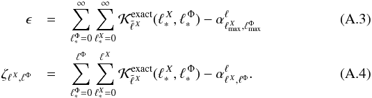 Mathematical equation: \appendix \setcounter{section}{1} \begin{eqnarray} \epsilon&=&\sum_{\ell_{*}^{\Phi}=0}^{\infty}\sum_{\ell_{*}^{X}=0}^{\infty}{\cal K}^{\rm exact}_{\tell{X}}(\ell_*^{\,X}, \ell_*^{\,\Phi}) -\alpha^{\ell}_{\ellx_{\rm max}, \ell^{\Phi}_{\rm max}}\\ \zeta_{\ellx, \ell^{\Phi}} &=& \sum_{\ell_{*}^{\Phi}=0}^{\ell^{\Phi}}\sum_{\ell_{*}^{X}=0}^{\ellx}{\cal K}^{\rm exact}_{\tell{X}}(\ell_*^{\,X}, \ell_*^{\,\Phi})-\alpha^{\ell}_{\ellx, \ell^{\Phi}}. \end{eqnarray}