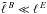 Mathematical equation: \hbox{$\tell{B}\ll \elle$}