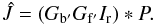 Mathematical equation: \appendix \setcounter{section}{1} \begin{equation} \hat{J} = (G_{\rm b^\prime} G_{\rm f^\prime} I_{\rm r})* P. \end{equation}