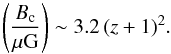 Mathematical equation: \begin{equation} % \left( \frac{B_{\rm c}}{\mu \mathrm{G}} \right)\sim3.2 \, (z+1)^2.\label{Bc} \end{equation}