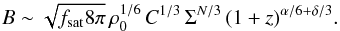 Mathematical equation: \begin{equation} B\sim\sqrt{f_{\mathrm{sat}}8\pi} \, \rho_0^{1/6} \, C^{1/3} \, \Sigma^{N/3} \, (1+z)^{\alpha/6+\delta/3}.\label{BSigma} \end{equation}