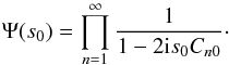Mathematical equation: \appendix \setcounter{section}{2} \begin{equation} \Psi(s_0) = \prod_{n=1}^\infty\frac{1}{1-2\im s_0 \Cnzero}\cdot \end{equation}