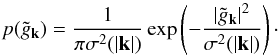 Mathematical equation: \begin{equation} p(\tilde g_{\vec{k}})=\frac{1}{\pi\sigma^2(|\vec{k}|)}\exp\left(-\frac{\left|\tilde g_{\vec{k}}\right|^2}{\sigma^2(|\vec{k}|)}\right)\cdot \label{eq:prob_of_g_k} \end{equation}