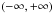Mathematical equation: \hbox{$\left(-\infty,+\infty\right)$}