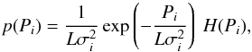Mathematical equation: \begin{equation} p(P_i)=\frac{1}{L\sigma_i^2}\exp\left(-\frac{P_i}{L\sigma_i^2}\right)\ H(P_i), \label{eq:prob_of_P_k} \end{equation}