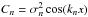 Mathematical equation: \hbox{$C_n=\sigma_n^2\cos(k_n x)$}