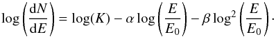 Mathematical equation: \begin{equation} \log \left (\frac{{\rm d}N}{{\rm d}E}\right ) = \log(K) - \alpha \log \left (\frac{E}{E_0} \right ) - \beta \log^2 \left (\frac{E}{E_0} \right )\cdot\label{eq:logparabola} \end{equation}