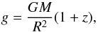 Mathematical equation: \begin{equation} g=\frac{GM}{R^2}(1+z), \label{eq:gdef} \end{equation}