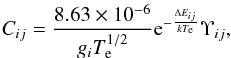 \begin{eqnarray} \label{eqn_c} C_{ij} = \frac{8.63\times10^{-6}}{g_{i}T^{1/2}_{\rm e}}{\rm e}^{-\frac{\Delta E_{ij}}{kT_{\rm e}}}\Upsilon_{ij}, \end{eqnarray}