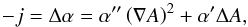Mathematical equation: \begin{equation} -j=\Delta\alpha=\alpha'' \left(\vec\nabla A\right)^2 + \alpha' \Delta A , \label{currenttrafoexpl1} \end{equation}