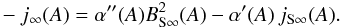 Mathematical equation: \begin{eqnarray} - j_{\infty}(A)=\alpha'' (A) B_{\rm S\infty}^2(A) - \alpha'(A)\, j_{\rm S\infty}(A). \label{currenttrafoexpl3} \end{eqnarray}