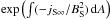 Mathematical equation: \hbox{$\exp\left(\int (- j_{\rm S\infty}/B_{\rm S}^2)\, {\rm d}A\right)$}